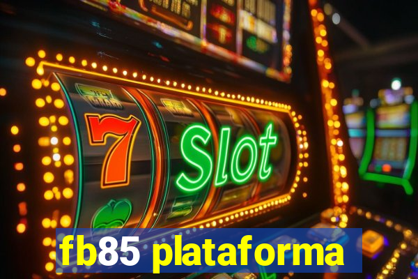 fb85 plataforma